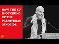 How the EU is covering up the Palestinian genocide