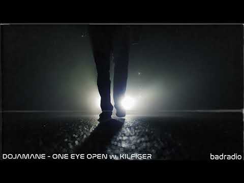 DOJAMANE - ONE EYE OPEN w/ KILFIGER