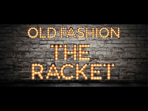 Old Fashion - The Racket [OFFICIAL]