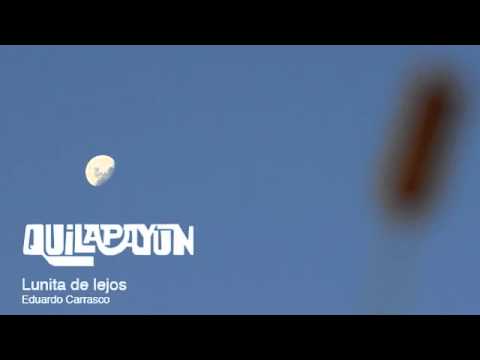 Lunita de lejos - Quilapayun