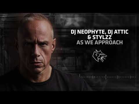 DJ Neophyte, DJ Attic & Stylzz - As We Approach