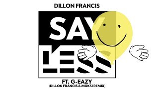 Dillon Francis - Say Less (Dillon Francis & Moksi Remix)