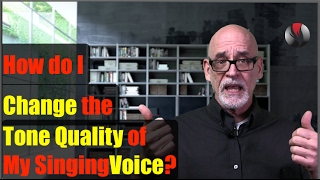 How Do I Change the Tone Quality of My Singing Voice?