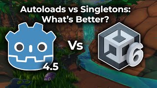 Godot 4.5 Autoloads vs Unity 6 Singletons: What’s Better?