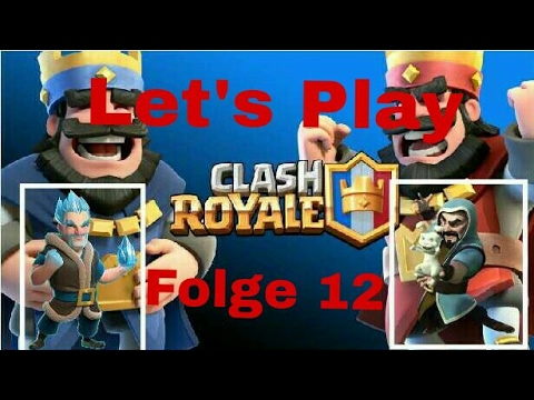 Let's Play Clash Royale || Neue Overlays & Knall bekommen! | Folge 12