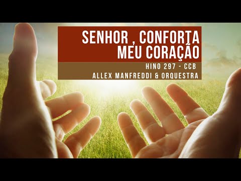 HINO 297 CCB - SENHOR , CONFORTA MEU CORAÇÃO Instrumental - Orquestração e Execução -Allex Manfreddi