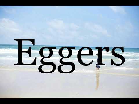 How To Pronounce Eggers🌈🌈🌈🌈🌈🌈Pronunciation Of Eggers