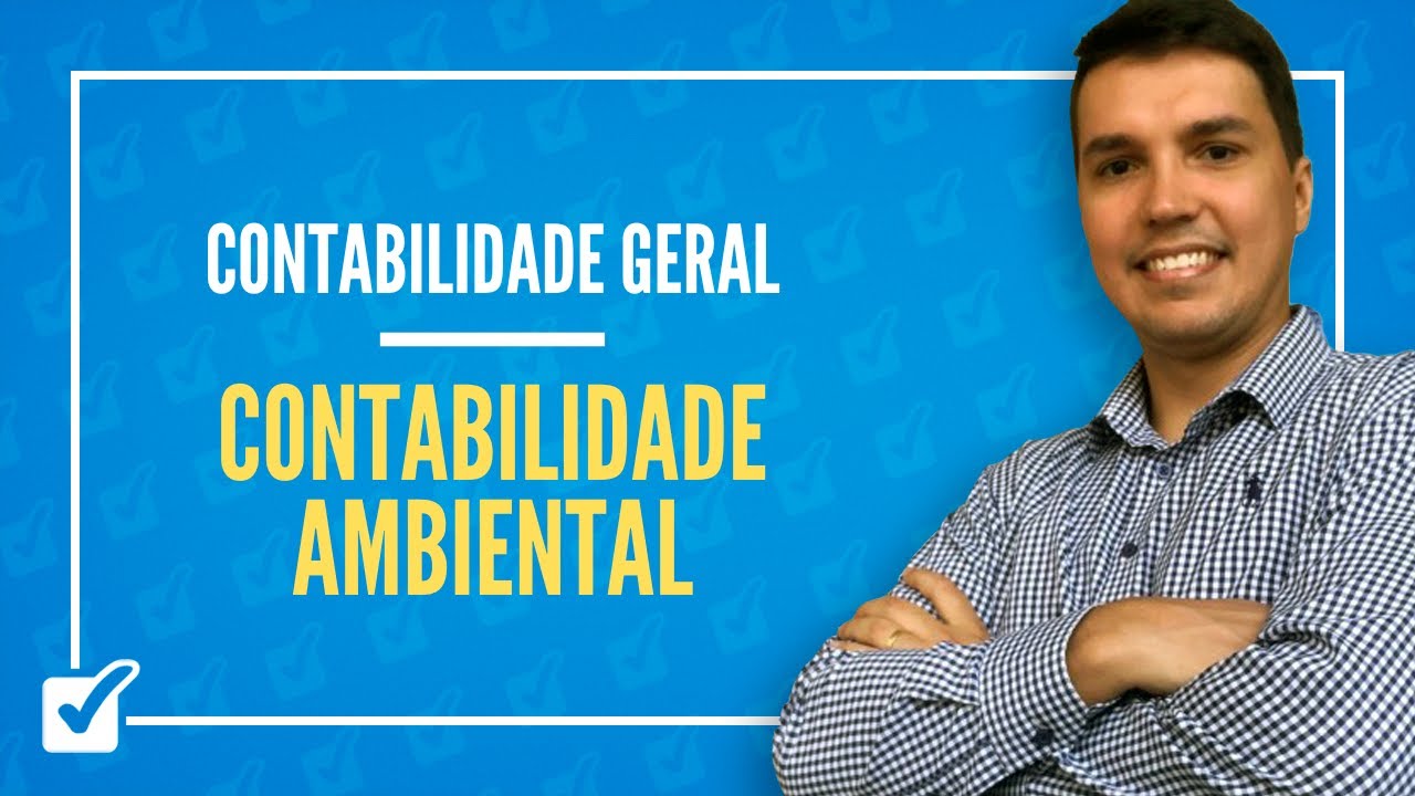 18.01. Aula de Contabilidade Ambiental (Contabilidade Geral)