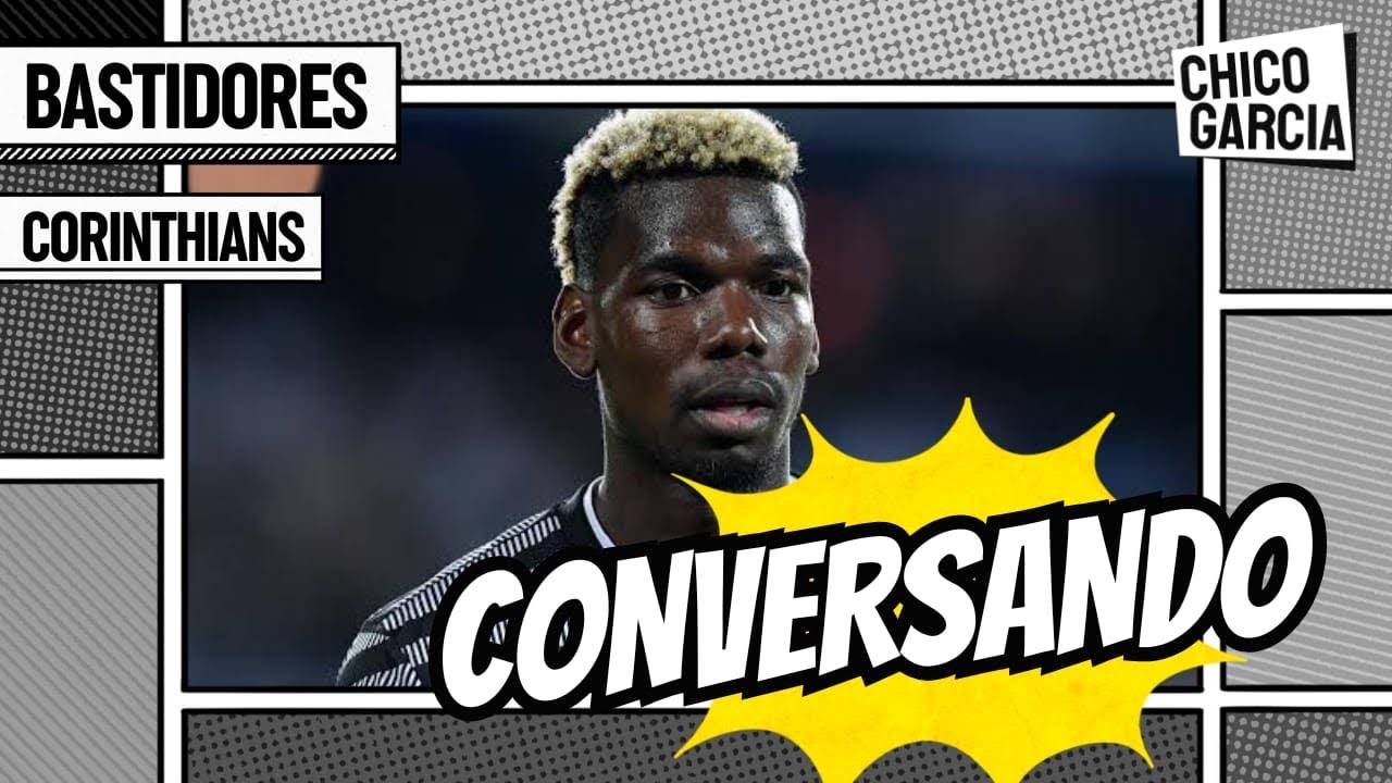 CORINTHIANS: NOVIDADE SOBRE POGBA, SITUAÇÃO DE ACOSTA E ANÚNCIOS IMPORTANTES!