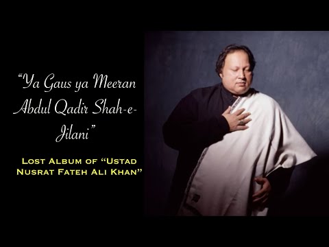 Ya Gaus Ya Meeran Abdul Qadir Shahe Jilani | Nusrat Fateh Ali Khan | Lost Album | NFAK Qawwali