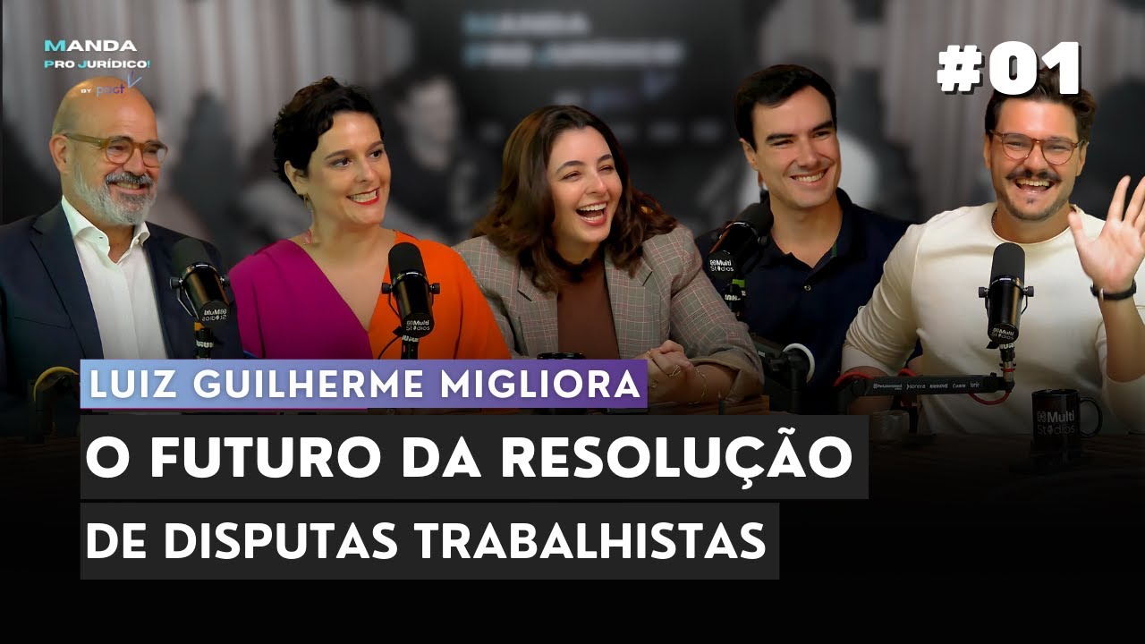 LUIZ GUILHERME MIGLIORA: O FUTURO da RESOLUÇÃO de DISPUTAS TRABALHISTAS | Part. Pact Legal Insights