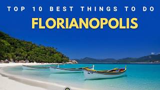 The 10 Best Things to do in Florianopolis Brazil in 2026 & 2027