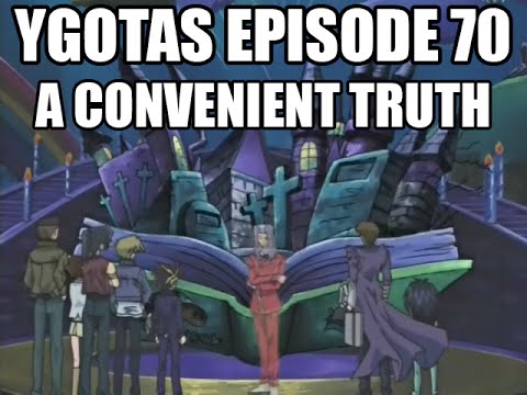YGOTAS Episode 70 - A Convenient Truth