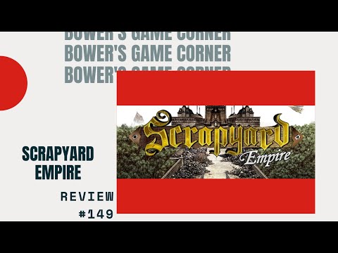 Bower's Game Corner: Scrapyard Empire Review