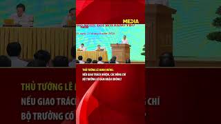 Thủ tướng Lê Minh Hưng: Nếu giao trách nhiệm, các đồng chí bộ trưởng có dám nhận không? 