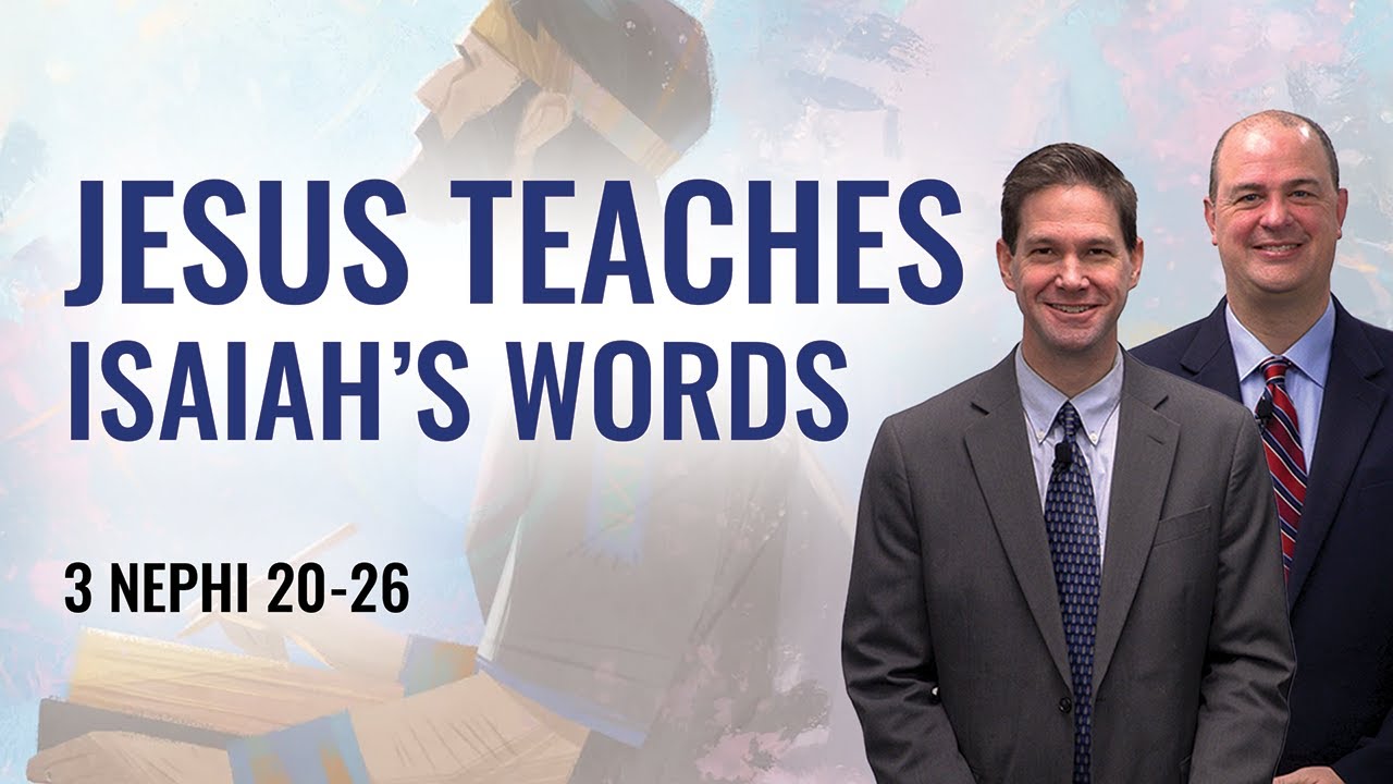 Come Follow Me (Insights into 3 Nephi 20–26, October 12–18)