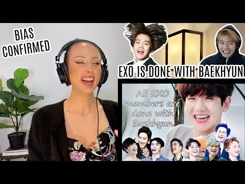 All EXO members ( PLUS ME ) are done with Baekhyun REACTION