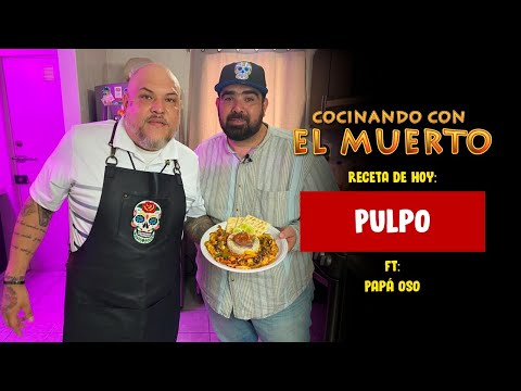 Cocinando con El Muerto Episodio #41 Ft. Papá Oso - Pulpo
