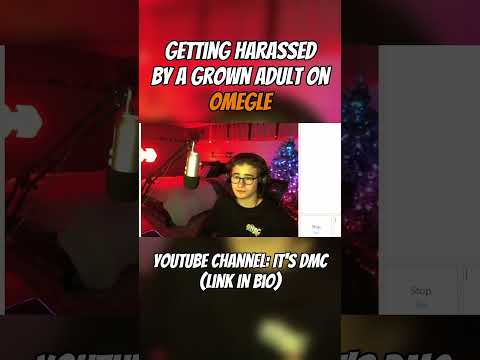 GETTING HARASSED BY A GROWN ADULT ON OMEGLE