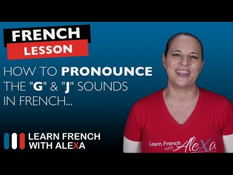 How to pronounce the "G" & "J" sounds in French