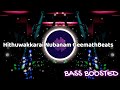Hithuwakkarai Nubanam GeemathBeats Remix BASS BOOSTED ONE MUSIC LK ​ GeemathBeats ​