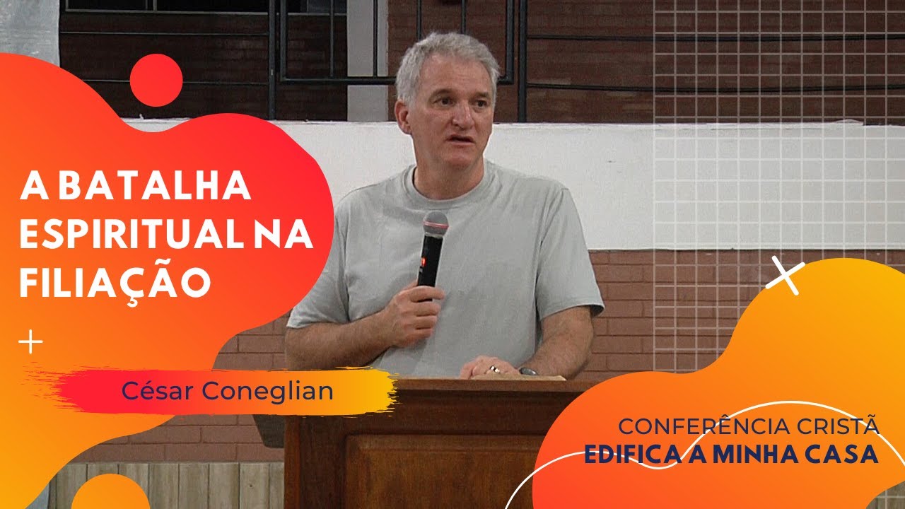 A BATALHA ESPIRITUAL NA FILIAÇÃO_César Coneglian