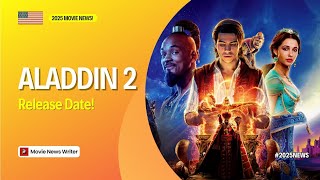 Aladdin 2 Release Date 2025! Movie News!