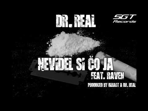 Dr. Real - Nevidel si čo ja (ft. Raven)
