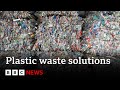 How Can We Fix Our Plastic Waste Problem BBC News