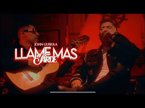 Llame Mas Tarde - John Guerra - Video Oficial