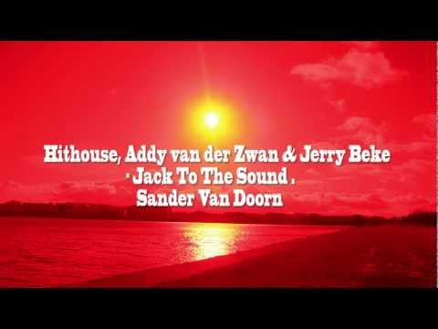 Sander Van Doorn ID 116 - Hithouse, Addy van der Zwan & Jerry Beke - Jack To The Sound