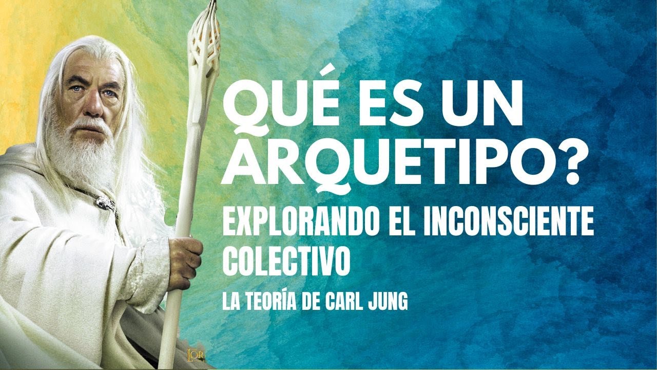 Que es un Arquetipo? Carl Jung y la Teoria de los Arquetipos Jungianos