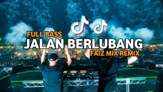 Download lagu DJ TIK TOK JALAN BERLUBANG (BASSGANGGA) FAIZ MIX REMIX 2024!!! mp3