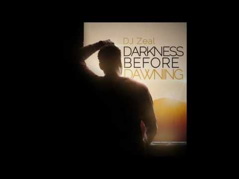 DJ Zeal- Darkness Before Dawning