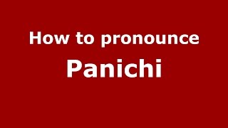 How to pronounce Panichi