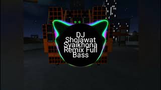 Download lagu DJ Sholawat Syaikhona Remix Full Bass mp3