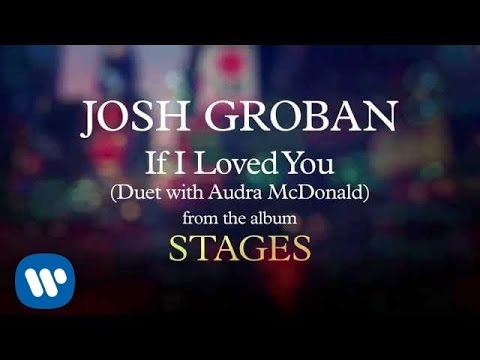 Josh Groban - If I Loved You [AUDIO]