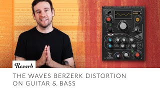 Video thumbnail for Waves Berzerk Distortion Demo on Guitars and Bass by Reverb