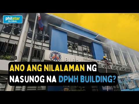 Ano ang nilalaman ng nasunog na DPWH building?