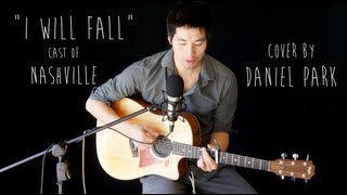 &quot;I Will Fall&quot; cast of Nashville (cover by Daniel Park)