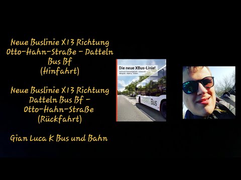 Neue Buslinie X13 Richtung Otto-Hahn-Straße - Datteln Bus Bf | (Hin/Rückfahrt) | GLKBuB