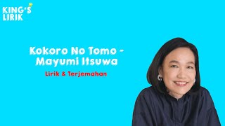 Download lagu Kokoro No Tomo - Mayumi Itsuwa ( Lirik Dan Terjemahan ) - Kings Lirik mp3