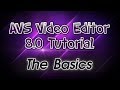 AVS Video Editor 8 0 Tutorial Pt 1 The Basics Of AVS