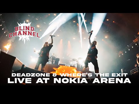 Blind Channel - DEADZONE & WHERE'S THE EXIT (Live at Nokia Arena)