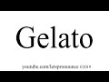 How to Pronounce Gelato