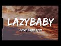 ♪ Dove Cameron - LazyBaby | slowed & reverb (Lyrics)