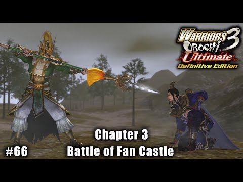 Warriors Orochi 3 Ultimate: Story Gameplay Part #66 - Chapter 3: Battle of Fan Castle