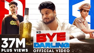 BYE DARLING (Official Video) | KD Desi Rock | Fiza Choudhary | New Haryanvi Songs Haryanavi 2021