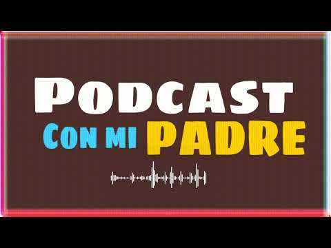 Podcast Con Mi Padre