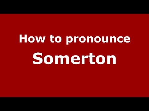 How to pronounce Somerton (English/UK) - PronounceNames.com
